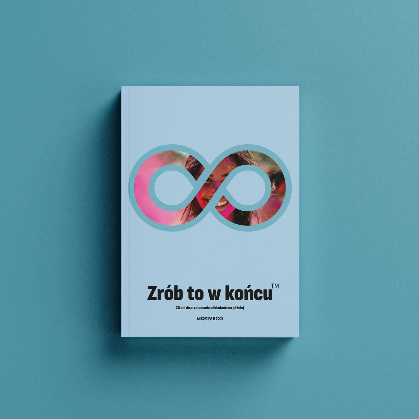 Zrób to w końcu! – 30 dni do przełamania odkładania na później MOTIVE8™